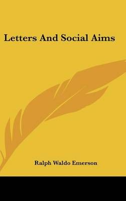 Letters and Social Aims By Ralph Waldo Emerson 9780548174555