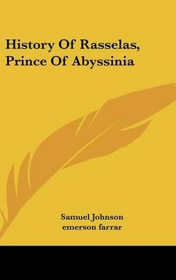 History Of Rasselas, Prince Of Abyssinia 9780548176559 (Hardback)