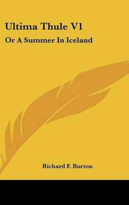 Ultima Thule V1 By Richard F Burton 9780548270790 (Hardback)