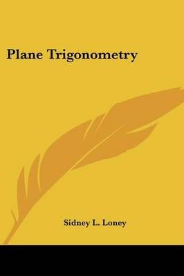 Plane Trigonometry By Durell Fletcher 9780548301654 (Paperback)