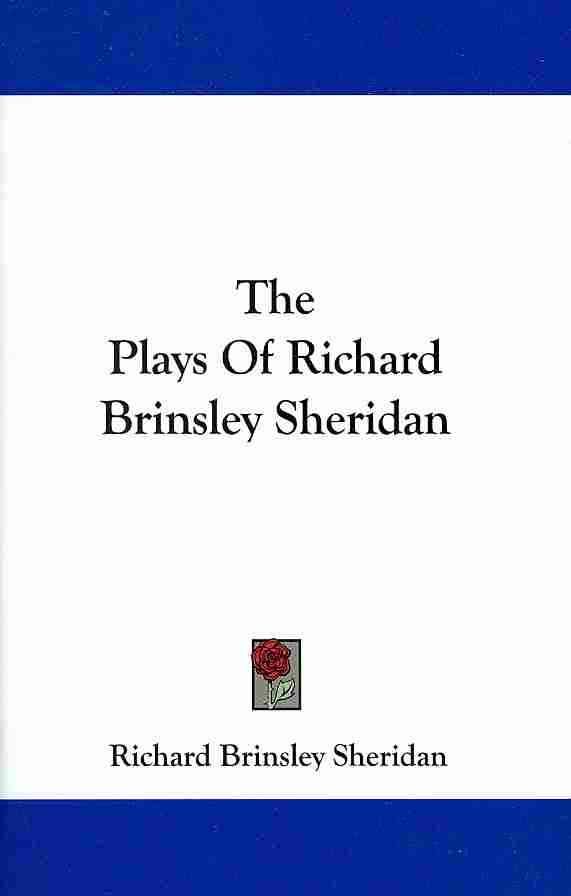 The Plays of Richard Brinsley Sheridan By Richard Brinsley Sheridan