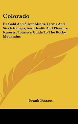 Colorado By Frank Fossett 9780548338520 (Hardback)