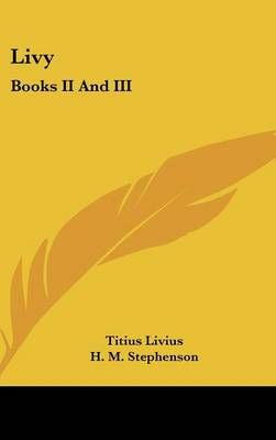 Livy By Titius Livius (author), H M Stephenson (editor) 9780548361023