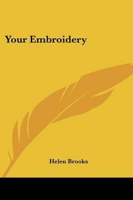 Your Embroidery By Helen Brooks 9780548385456 (Paperback)