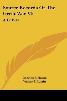 Source Records Of The Great War V5 9780548390061 (Paperback)
