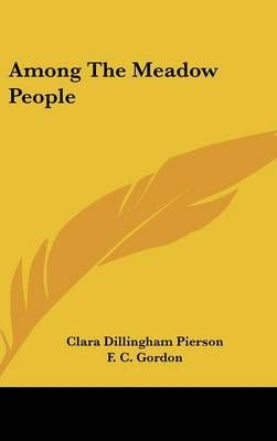 Among The Meadow People 9780548432037 (Hardback)
