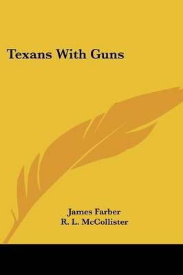 Texans With Guns 9780548443682 (Paperback)