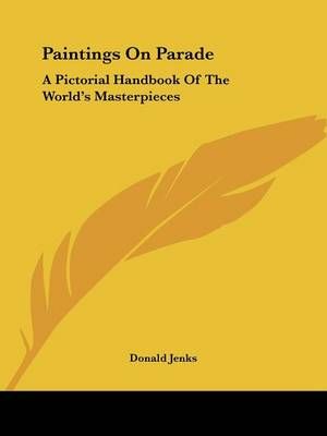 Paintings on Parade By Donald Jenks (editor) 9780548449080 (Paperback)