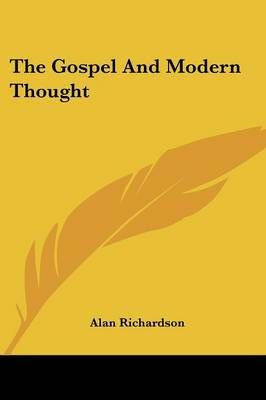 The Gospel and Modern Thought By Alan Richardson 9780548452547