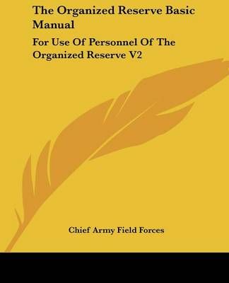 The Organized Reserve Basic Manual 9780548454145 (Paperback)