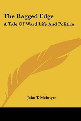 The Ragged Edge By John T McIntyre 9780548460542 (Paperback)