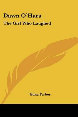 Dawn O'Hara By Edna Ferber 9780548498965 (Paperback)