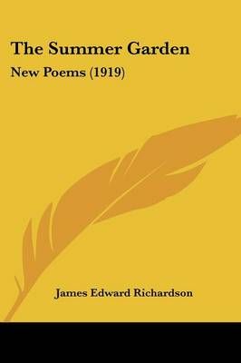 The Summer Garden By James Edward Richardson 9780548575802 (Paperback)