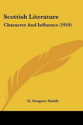 Scottish Literature By G Gregory Smith 9780548606957 (Paperback)