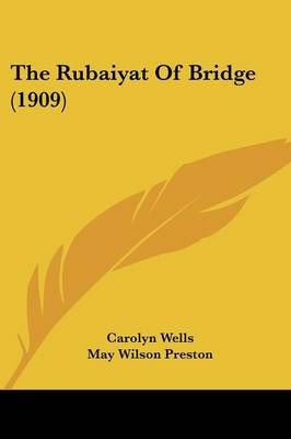 The Rubaiyat Of Bridge (1909) 9780548614914 (Paperback)