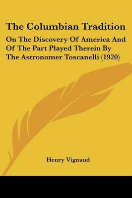 The Columbian Tradition By Henry Vignaud 9780548616888 (Paperback)