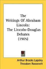 THE WRITINGS OF ABRAHAM LINCOLN: THE LIN By ARTHUR BROO LAPSLEY