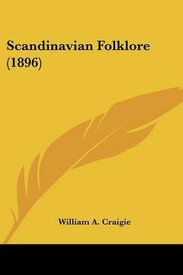 Scandinavian Folklore (1896) By William a Craigie 9780548642061