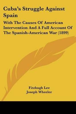 Cuba's Struggle Against Spain 9780548646335 (Paperback)