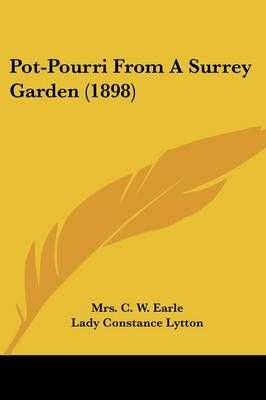 Pot-Pourri From A Surrey Garden (1898) 9780548655207 (Paperback)