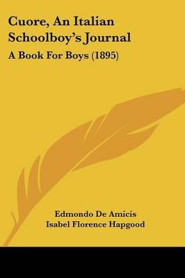 Cuore, An Italian Schoolboy's Journal 9780548656242 (Paperback)