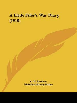 A Little Fifer's War Diary (1910) 9780548660676 (Paperback)