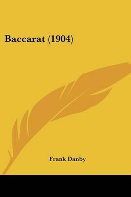 Baccarat (1904) By Frank Danby 9780548661567 (Paperback)