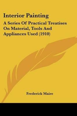 Interior Painting By Frederick Maire 9780548674628 (Paperback)