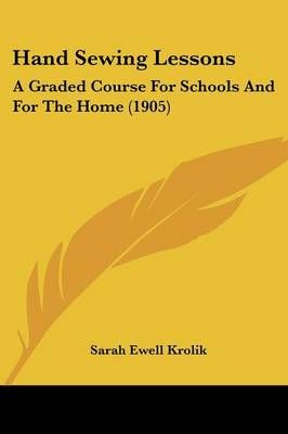 Hand Sewing Lessons By Sarah Ewell Krolik 9780548678831 (Paperback)