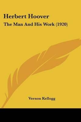 Herbert Hoover By Vernon Kellogg 9780548687192 (Paperback)
