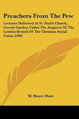 Preachers From The Pew By W Henry Hunt (editor) 9780548699805