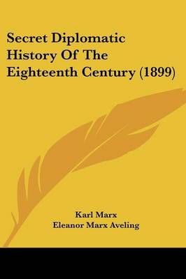 Secret Diplomatic History Of The Eighteenth Century (1899) (Paperback)
