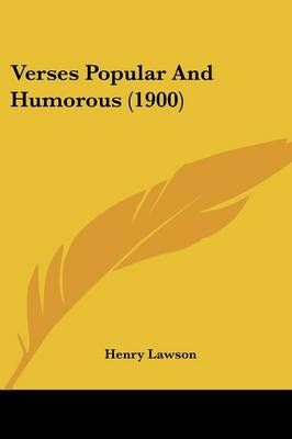 Verses Popular And Humorous (1900) By Henry Lawson 9780548723791