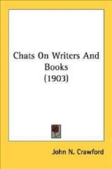 Chats On Writers And Books (1903) By John N Crawford 9780548728734