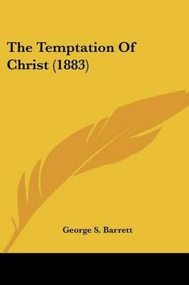 The Temptation Of Christ (1883) By George S Barrett 9780548733387