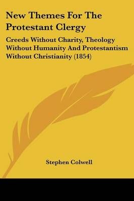 New Themes For The Protestant Clergy By Stephen Colwell 9780548739808