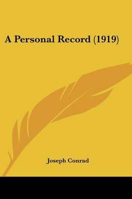 A Personal Record (1919) By Joseph Conrad 9780548740828 (Paperback)