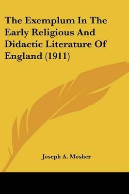 The Exemplum In The Early Religious And Didactic Literature Of England (1911)