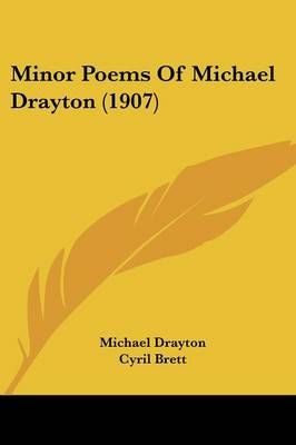 Minor Poems Of Michael Drayton (1907) 9780548751954 (Paperback)