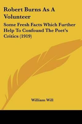 Robert Burns As A Volunteer By William Will 9780548757048 (Paperback)