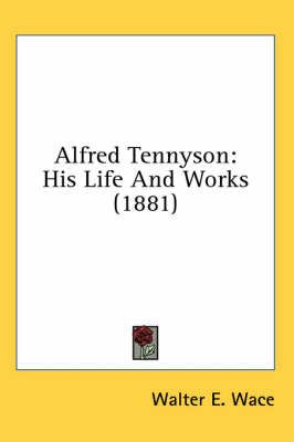 Alfred Tennyson By Walter E Wace 9780548788530 (Paperback)