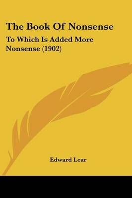 The Book Of Nonsense By Edward Lear 9780548840313 (Paperback)