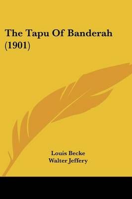 The Tapu Of Banderah (1901) By Louis Becke, Walter Jeffery (Paperback)