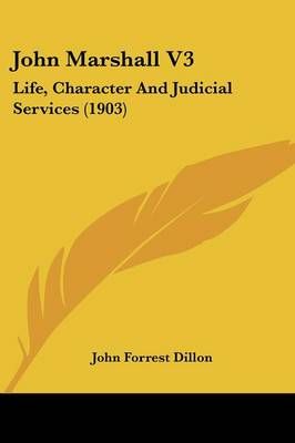 John Marshall V3 By John Forrest Dillon (editor) 9780548870167