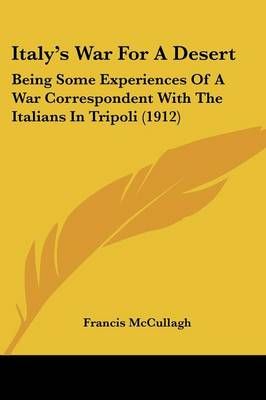 Italy's War For A Desert By Francis McCullagh 9780548874998