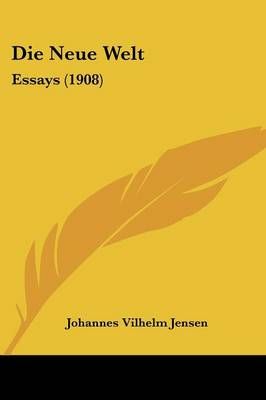 Die Neue Welt By Johannes Vilhelm Jensen 9780548907269 (Paperback)