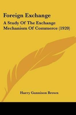 Foreign Exchange By Harry Gunnison Brown 9780548908150 (Paperback)