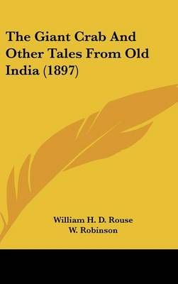 The Giant Crab And Other Tales From Old India (1897) 9780548912119