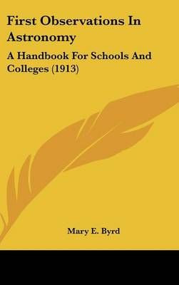 First Observations In Astronomy By Mary E Byrd 9780548947968