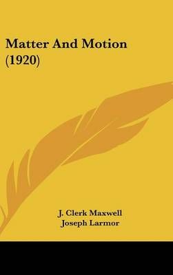 Matter And Motion (1920) 9780548950234 (Hardback)